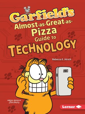 cover image of Garfield's Almost-as-Great-as-Pizza Guide to Technology